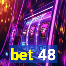 bet 48